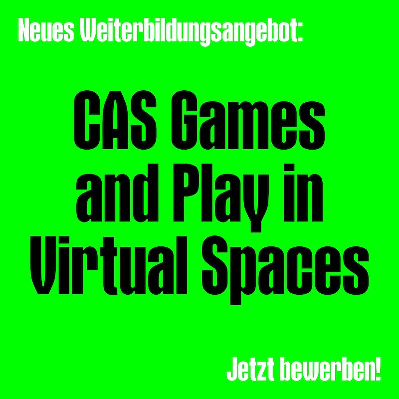 Neues Weiterbildungsangebot «CAS Games & Play in Virtual Spaces»